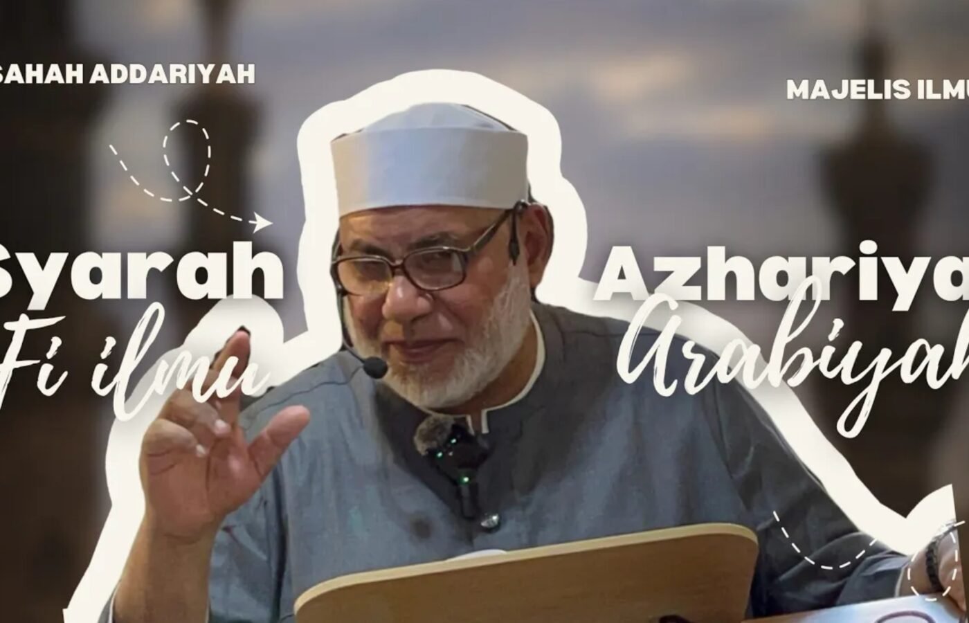 Majelis empat belas dari pembacaan kitab Syarah Al-Azhariyyah bersama Fadhilah Dr. Hisyam Ali Bahriyyah.